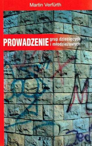 Prowadzenie grup dziecięcych i młodzieżowych / Martin Verfurth