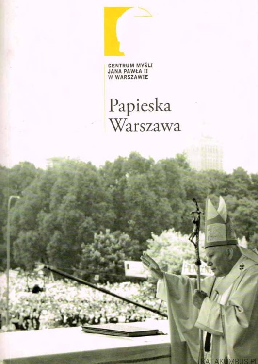 Papieska Warszawa. PRACA ZBIOROWA