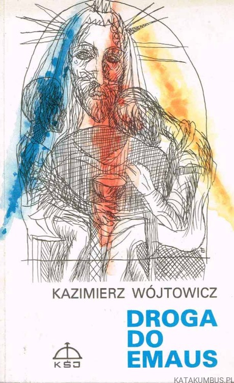 Droga do Emaus. KAZIMIERZ WÓJTOWICZ