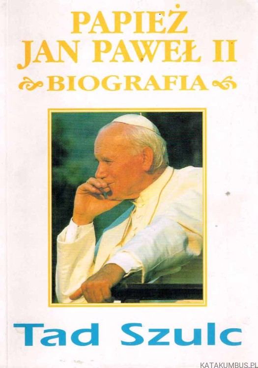Papież Jan Paweł II Biografia. TAD SZULC