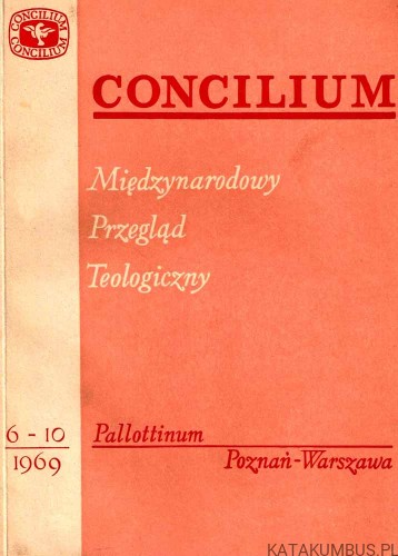 Concilium. Międzynarodowy Przegląd Teologiczny. 6-10 1969. PRACA ZBIOROWA