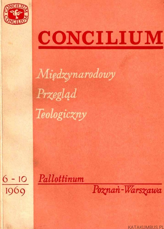 Concilium. Międzynarodowy Przegląd Teologiczny. 6-10 1969. PRACA ZBIOROWA