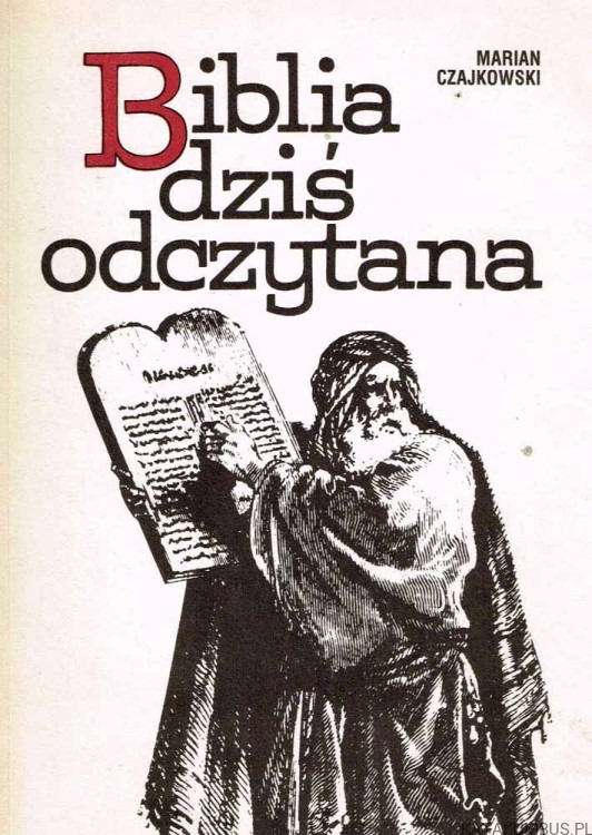 Biblia dziś odczytana. MARIAN CZAJKOWSKI
