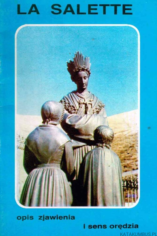 La Salette opis zjawienia i sens orędzia. PRACA ZBIOROWA