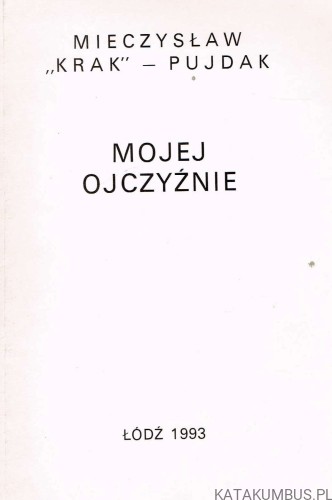 Mojej Ojczyźnie. MIECZYSŁAW "KRAK" PUJDAK