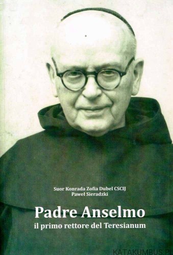Padre Anselmo. KONRADA ZOFIA DUBEL, PAWEŁ SIERADZKI