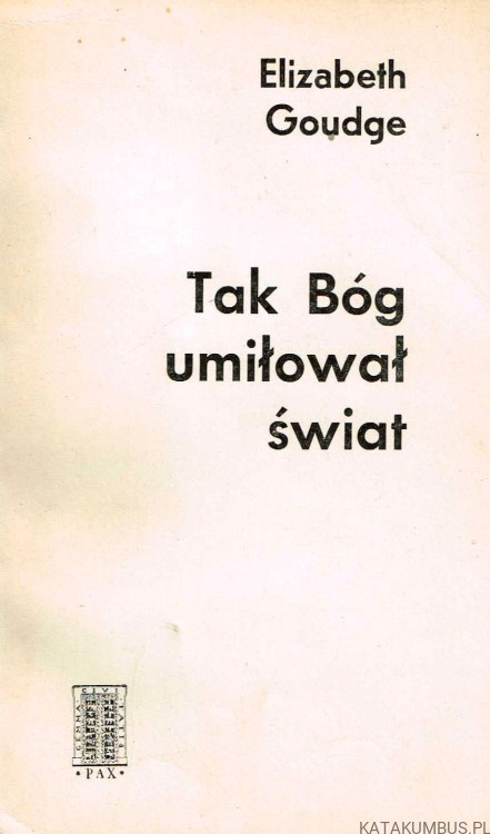 Tak Bóg umiłował świat. ELIZABETH GOUDGE