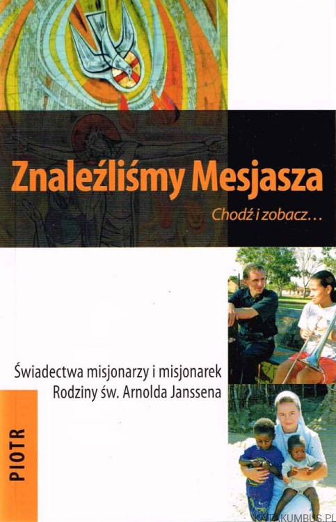 Znaleźliśmy Mesjasza. MIROSŁAW PIĄTKOWSKI SVD