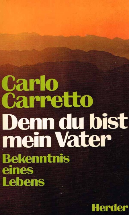Denn du bist mein Vater. CARLO CARRETTO