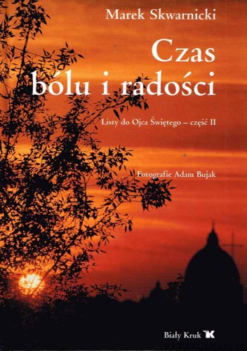 Czas bólu i radości. MAREK SKAWRNICKI