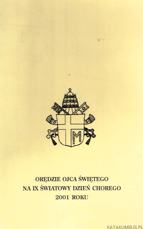 Orędzie Ojca Świętego na IX Światowy Dzień Chorego 2001 roku