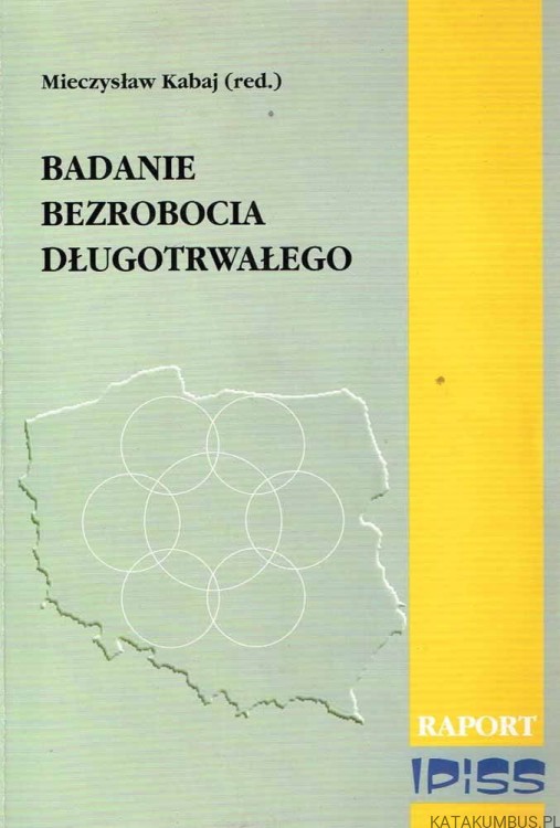 Badanie bezrobocia długotrwałego. MIECZYSŁAW KABAJ