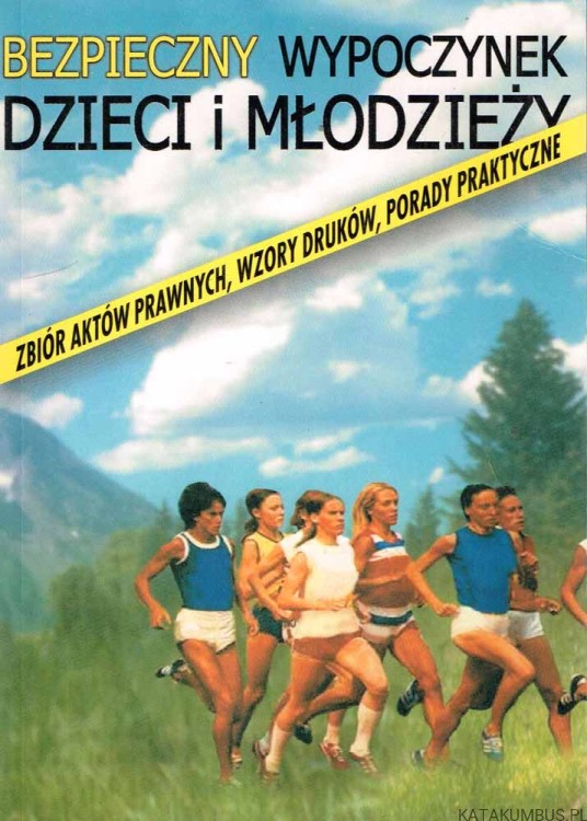Bezpieczny wypoczynek dzieci i młodzieży. TADEUSZ ZAGAJEWSKI