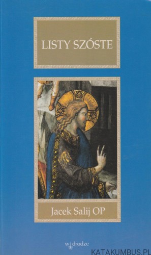 Listy szóste. JACEK SALIJ OP