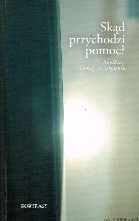 Skąd przychodzi pomoc? PRACA ZBIOROWA