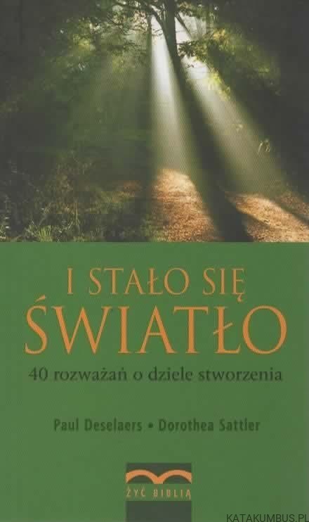 I stało się światło. PRACA ZBIOROWA