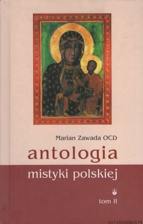 Antologia Mistyki Polskiej. Tom II. MARIAN ZAWADA OCD
