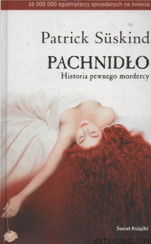 Pachnidło. Historia pewnego mordercy. PATRICK SUSKIND