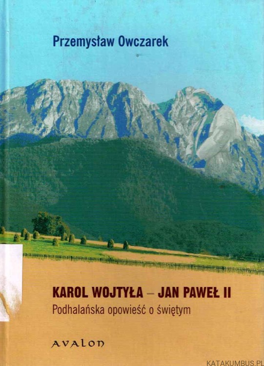Karol Wojtyła-Jan Paweł II. PRZEMYSŁAW OWCZAREK