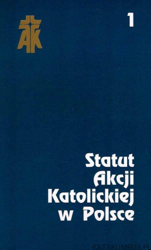 Statut Akcji Katolickiej w Polsce. PRACA ZBIOROWA