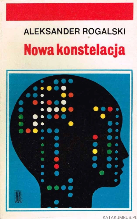 Nowa konstelacja. ALEKSANDER ROGALSKI