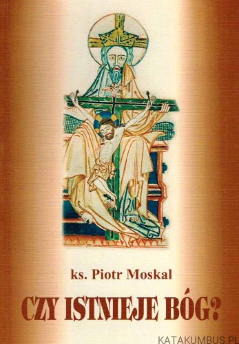 Czy istnieje Bóg? / ks. Piotr Moskal