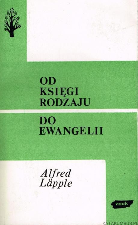 Od Księgi Rodzaju do Ewangelii. ALFRED LAPPLE