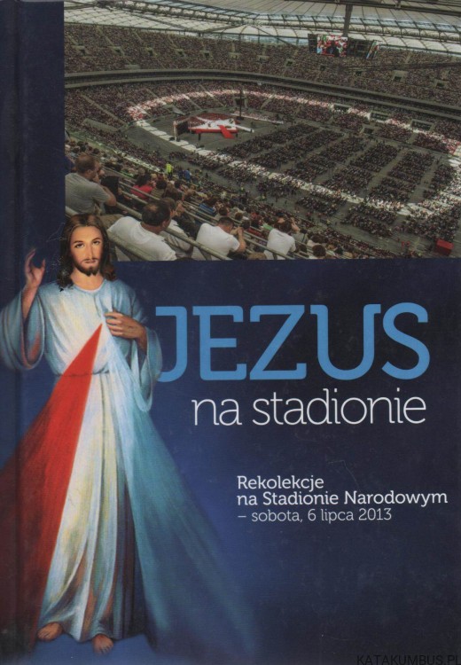 Jezus na stadionie. RED. s. M. TOMASZA DOROTA POTRZEBOWSKA CSC
