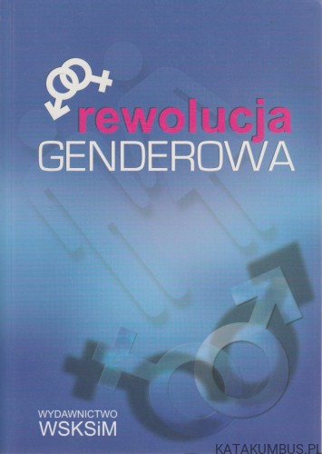 Rewolucja genderowa. Red. ZDZISŁAW KLAFKA