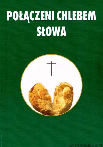 Połączeni Chlebem Słowa. EMILIA JANINA NISZCZOTA
