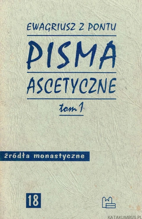 Pisma ascetyczne T. 1 / Ewagriusz z Pontu