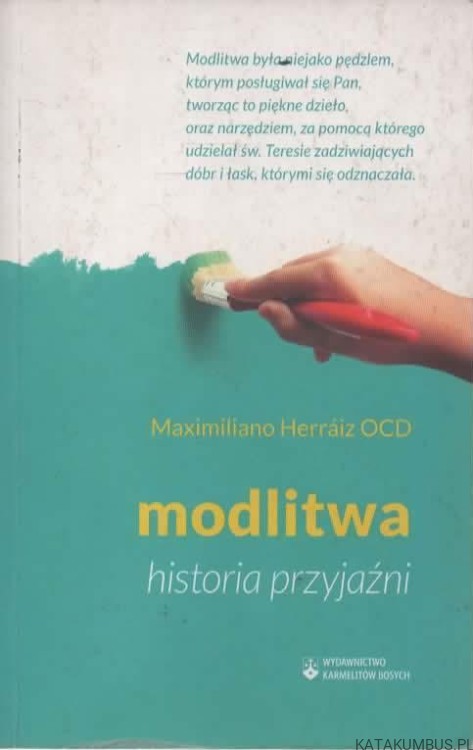 Modlitwa - historia przyjaźni. MAXIMILIANO HERRAIZ OCD