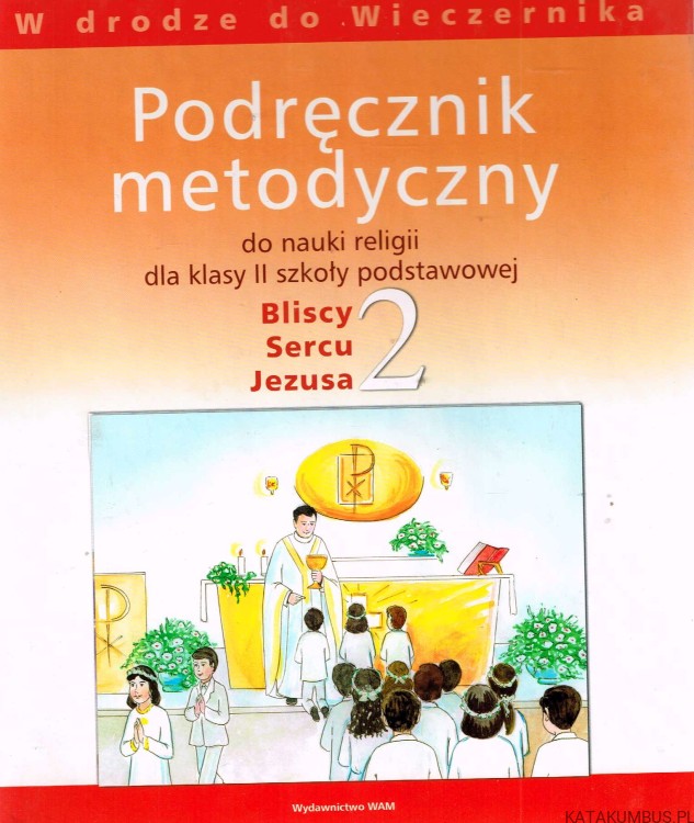 Bliscy sercu Jezusa 2.  PRACA ZBIOROWA