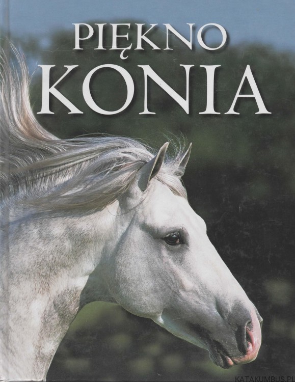 Piękno konia. PRACA ZBIOROWA