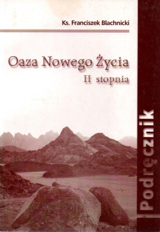 Oaza Nowego Życia II stopnia. Podręcznik. Ks. FRANCISZEK BLACHNICKI
