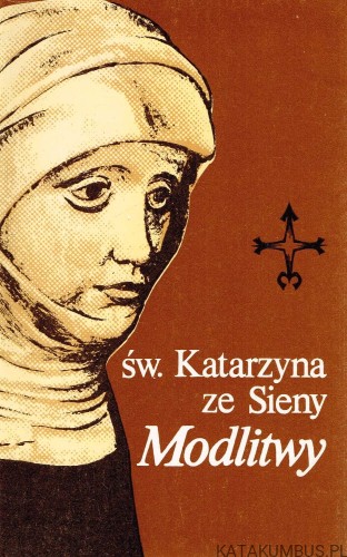 Modlitwy. ŚW. KATARZYNA ZE SIENY