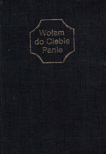 Wołam do Ciebie Panie. WALDEMAR WOJDECKI