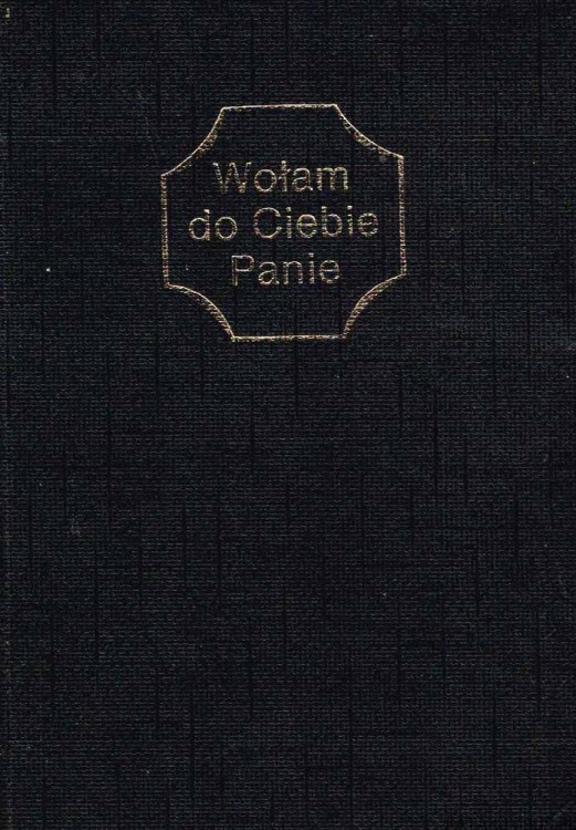 Wołam do Ciebie Panie. WALDEMAR WOJDECKI