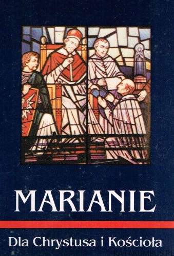 Marianie. Dla Chrystusa i Kościoła. PRACA ZBIOROWA