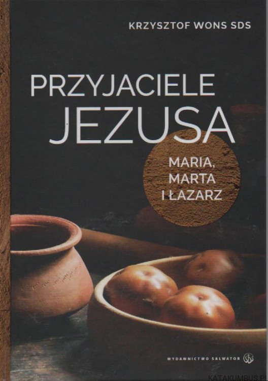 Przyjaciele Jezusa. KRZYSZTOF WONS SDS