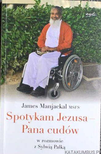 Spotykam Jezusa - Pana cudów. JAMES MANJACKAL MSFS