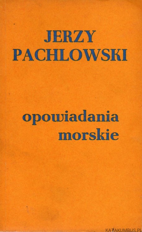 Opowiadania morskie. JERZY PACHLOWSKI
