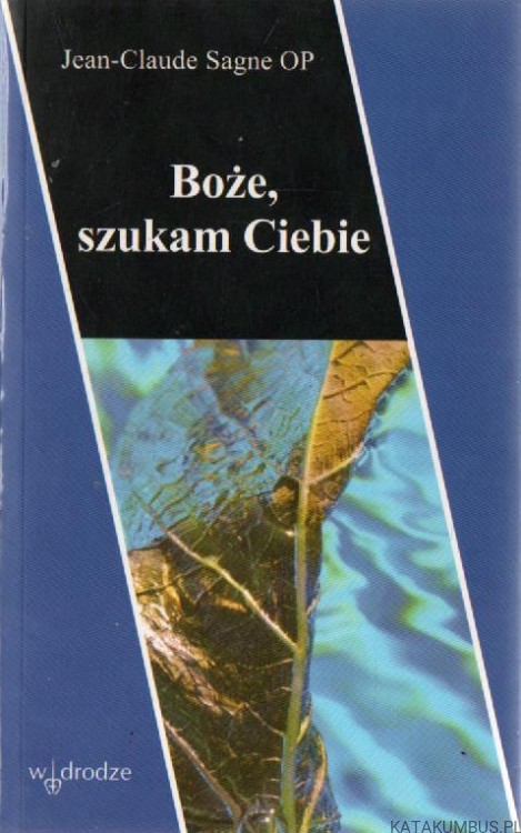 Boże szukam Ciebie. JEAN-CLAUDE SAGNE OP