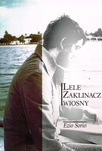Lele zaklinacz wiosny. EZIO SORIO