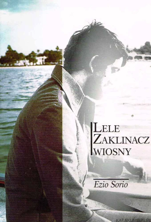 Lele zaklinacz wiosny. EZIO SORIO