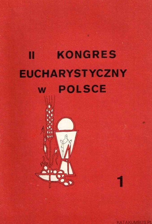 II Kongres Eucharystyczny w Polsce 1. PRACA ZBIOROWA