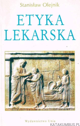 Etyka Lekarska. Ks. STANISŁAW OLEJNIK