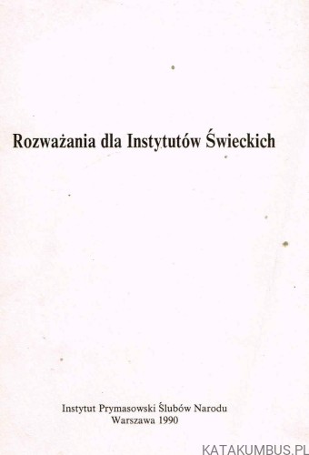 Rozważania dla instytutów Świeckich. PRACA ZBIOROWA