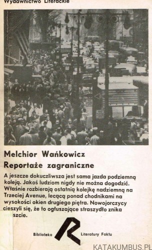 Reportaże zagraniczne. MELCHIOR WAŃKOWICZ