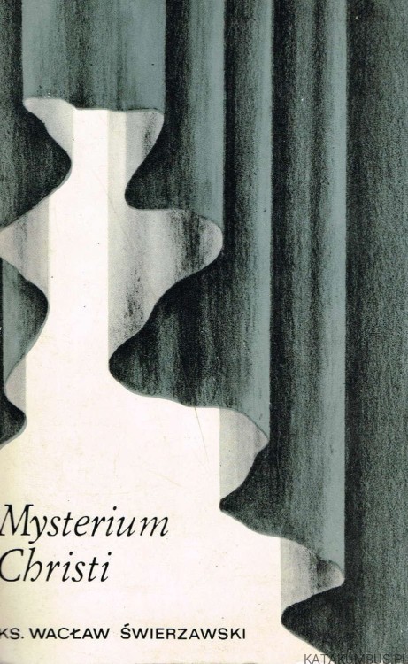 Mysterium Christi. Ks. WACŁAW ŚWIERZAWSKI